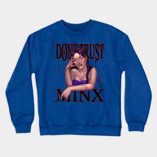 Don't Trust Minx Crewneck Sweatshirt